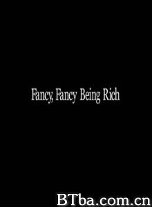 Fancy/FancyBeingRich-720p|1080p高清bt种子下载