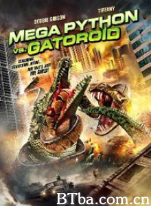 巨蟒大战恐鳄/Mega Python vs. Gatoroid-720p|1080p高清bt种子下载