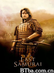 最后的武士/末代武士/The Last Samurai -720p|1080p高清bt种子下载