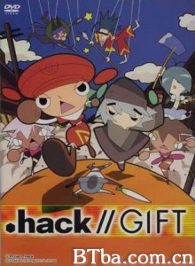.hack/GIFT .hack/GIFT-720p|1080p高清bt种子下载