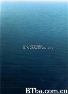 LaTraversée LaTraversée-720p|1080p高清bt种子下载