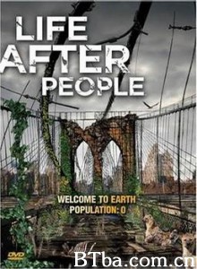 人类消失后的世界/历史频道：人类消失后的世界/人类灭亡之后-720p|1080p高清bt种子下载