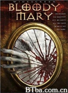 血腥玛丽/Bloody Mary: Legend of the Mirror Witch-720p|1080p高清bt种子下载
