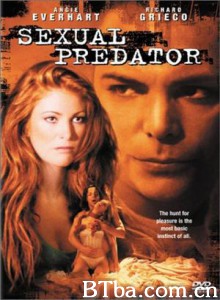性爱狂魔/Sexual.Predator-720p|1080p高清bt种子下载