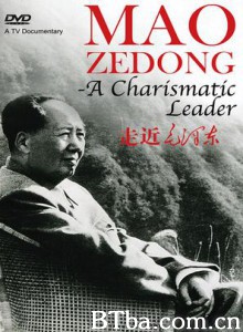 走近毛泽东/Mao Zedong - A Charismatic Leader-720p|1080p高清bt种子下载