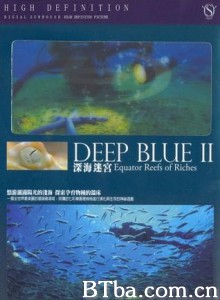 赤道系列：丰富的珊瑚礁/深海迷宫-720p|1080p高清bt种子下载