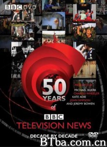 BBC新闻50年/BBC风云50年/BBC电视新闻50年-720p|1080p高清bt种子下载