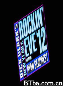 DickClark&#39;sNewYear&#39;sRockin&#39;EvewithRyanSeacrest2012-720p|1080p高清bt种子下载