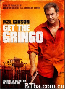 抓住外国佬/狱中无人(港)/我如何度过暑假/Get the Gringo-720p|1080p高清bt种子下载