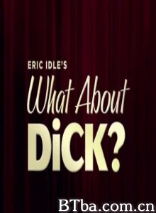 WhatAboutDick?-720p|1080p高清bt种子下载