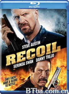 以暴制暴/黑白对决/Recoil 以暴制暴/黑白对决/Recoil -720p|1080p高清bt种子下载