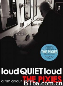 loudQUIETloud:AFilmAboutthePixies loudQUIETloud:AFilmAboutthePixies-720p|1080p高清bt种子下载
