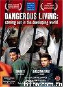 DangerousLiving:ComingOutintheDevelopingWorld DangerousLiving:ComingOutintheDevelopingWorld-720p|1080p高清bt种子下载