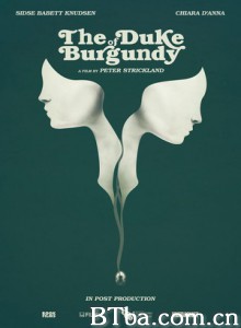 勃艮第公爵/公爵蝶戀花(港)/The Duke of Burgundy 勃艮第公爵/公爵蝶戀花(港)/The Duke of Burgundy-720p|1080p高清bt种子下载