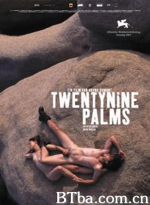 情色沙漠/TwentyninePalms 情色沙漠/TwentyninePalms-720p|1080p高清bt种子下载