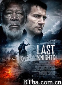 最后的骑士/The Last Knights/더 라스트 나이츠 最后的骑士/The Last Knights/더 라스트 나이츠-720p|1080p高清bt种子下载