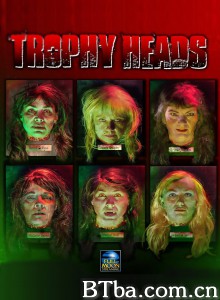 Trophy Heads-720p|1080p高清bt种子下载