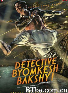 神探巴克希/皇家孟加拉侦探/Detective Byomkesh Bakshy 神探巴克希/皇家孟加拉侦探/Detective Byomkesh Bakshy-720p|1080p高清bt种子下载