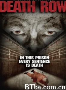 死囚区/Death Row 死囚区/Death Row-720p|1080p高清bt种子下载