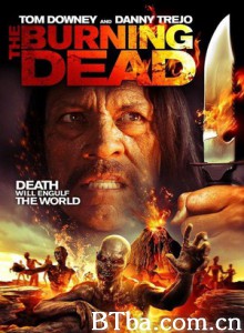 烈焰僵尸/燃烧的亡魂/The Burning Dead-720p|1080p高清bt种子下载