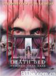 死亡之床/食人床/Death Bed: The Bed That Eats-720p|1080p高清bt种子下载