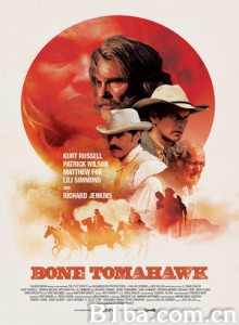 战斧骨/Bone Tomahawk 战斧骨/Bone Tomahawk-720p|1080p高清bt种子下载