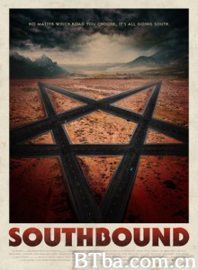 一路向南/向南(台)/南荒邪教大本营(港)/Southbound-720p|1080p高清bt种子下载