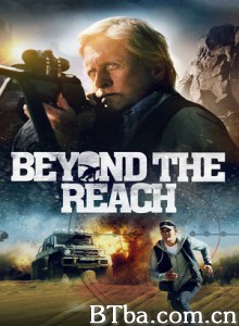枪长莫及/鞭长莫及/力所不及/Beyond the Reach-720p|1080p高清bt种子下载