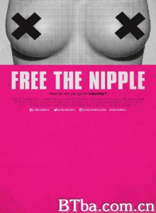 胸部解放运动/Free the Nipple 胸部解放运动/Free the Nipple-720p|1080p高清bt种子下载