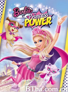 芭比之公主的力量/Barbie in Princess Power-720p|1080p高清bt种子下载