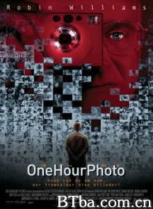 一小时快相/冲印店的险情/One Hour Photo-720p|1080p高清bt种子下载
