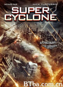 超级飓风/超级龙卷风/Super Cyclone-720p|1080p高清bt种子下载