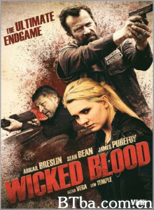 邪恶骨血/邪恶之血/Wicked Blood-720p|1080p高清bt种子下载