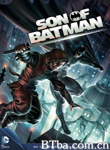 蝙蝠侠之子/Son of Batman 蝙蝠侠之子/Son of Batman-720p|1080p高清bt种子下载