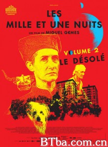 一千零一夜2:凄凉之人/一千零一夜II:孤独之人(台)/As Mil e Uma Noites: Volume 2/ O Desolado 一千零一夜2:凄凉之人/一千零一夜II:孤独之人(台)/As Mil e Uma Noites: Volume 2/ O Desolado-720p|1080p高清bt种子下载