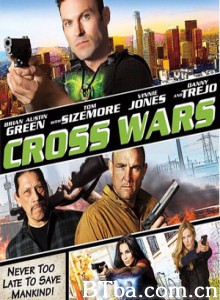 十字追杀令2/穿越火线/CROSS WARS-720p|1080p高清bt种子下载