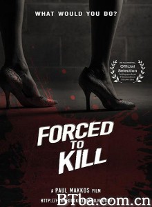 被迫杀人/Forced to Kill-720p|1080p高清bt种子下载