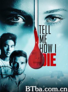 告诉我是怎么死的/Tell Me How I Die-720p|1080p高清bt种子下载