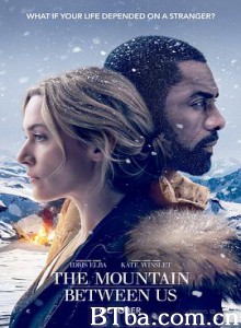 远山恋人/绝处逢山(台)/冰峰逃生(港)/The Mountain Between Us 远山恋人/绝处逢山(台)/冰峰逃生(港)/The Mountain Between Us-720p|1080p高清bt种子下载
