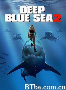 深海狂鲨2/水深火热2/深海变种2/deep blue sea 2-720p|1080p高清bt种子下载