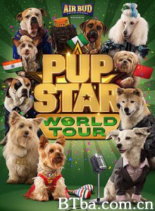 萌犬好声音3/Pup Star: World Tour 萌犬好声音3/Pup Star: World Tour-720p|1080p高清bt种子下载