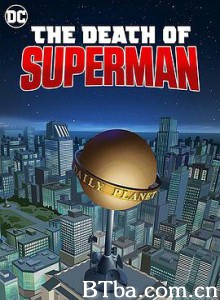 超人之死/The Death of Superman-720p|1080p高清bt种子下载