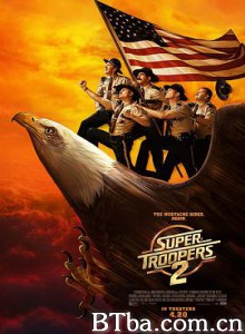 超级骑警2/乌龙巡警2(台)/Broken Lizards Super Troopers 2 超级骑警2/乌龙巡警2(台)/Broken Lizards Super Troopers 2-720p|1080p高清bt种子下载
