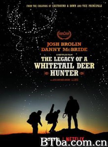 白尾鹿猎手的遗产/北美小鹿猎人传奇(台)/The Legacy of a Whitetail Deer Hunter-720p|1080p高清bt种子下载