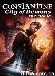 康斯坦丁：恶魔之城/Constantine: City of Demons-720p|1080p高清bt种子下载