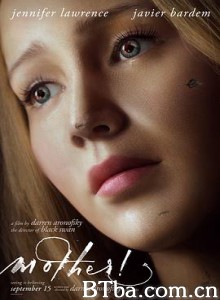 母亲!/妈妈!(港)/母亲/Mother! 母亲!/妈妈!(港)/母亲/Mother!-720p|1080p高清bt种子下载