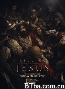 杀死耶稣/Killing Jesus-720p|1080p高清bt种子下载