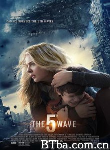 第五波/第五毁灭(台)/第五天劫(港)/The 5th Wave 第五波/第五毁灭(台)/第五天劫(港)/The 5th Wave-720p|1080p高清bt种子下载