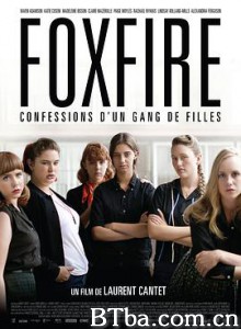 狐火：一个女生帮的自白/狐火/狐火帮/Foxfire/ confessions d and #39;un gang de filles-720p|1080p高清bt种子下载