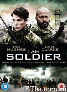 我是战士/英国病人:炮灰日记/I Am Soldier 我是战士/英国病人:炮灰日记/I Am Soldier-720p|1080p高清bt种子下载